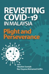 Revisiting Covid-19 in Malaysia: Plight and Perseverance